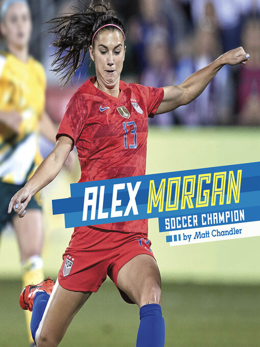 Title details for Alex Morgan by Matt Chandler - Available